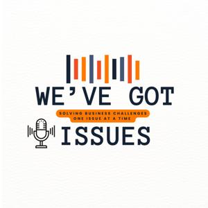 We've Got Issues