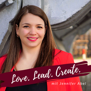 Love. Lead. Create. Authentisch Karriere machen