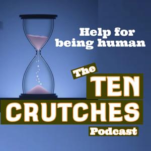 The Ten Crutches Podcast
