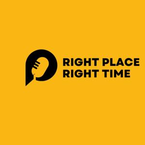 Right Place Right Time