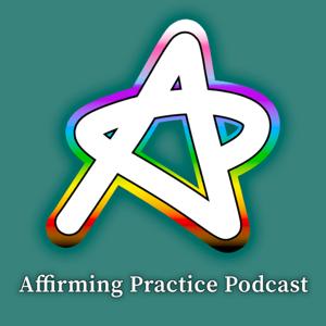 The Affirming Practice Podcast