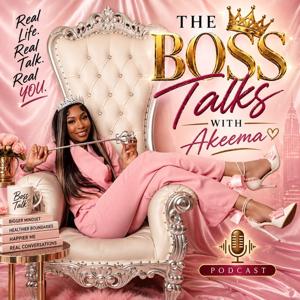 The Boss Talk With Akeema