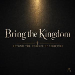 Bring the Kingdom