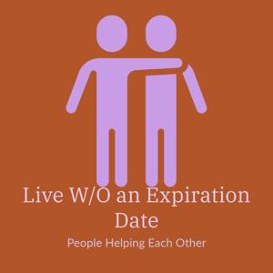 Live Without an Expiration Date