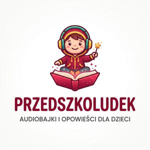 Bajki do słuchania dla dzieci - Przedszkoludek
