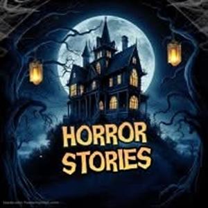 Horror Stories.