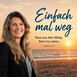 Einfach mal weg - Raus aus dem Alltag. Rein ins Leben.
