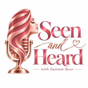 Seen And Heard