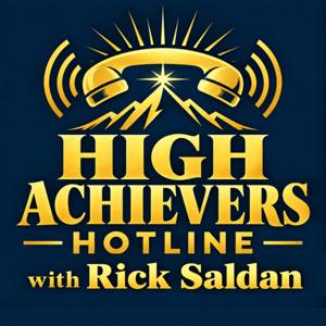 Rick Saldan’s High Achievers Hotline