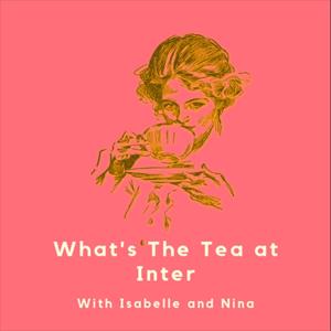 What's The Tea at Inter