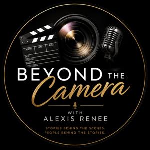 Beyond the Camera with Alexis Renee