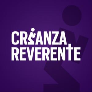 Crianza Reverente: Tú y tus hijos delante de Dios by Crianza Reverente