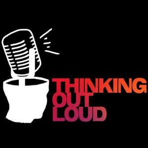 The Thinking Out Loud Show