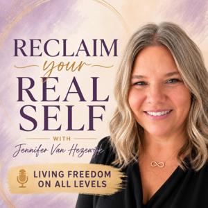 Reclaim Your Real Self with Jennifer Van Hezewijk