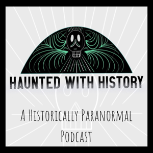 Haunted with History Podcast