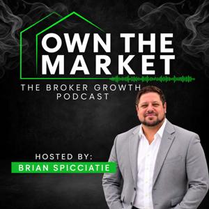 Own The Market. The Broker Growth Podcast