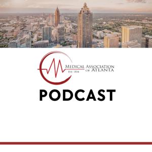 The Medical Association of Atlanta Podcast