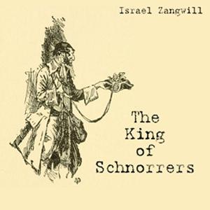 The King of Schnorrers by Israel Zangwill.