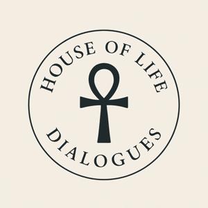House of Life Dialogues