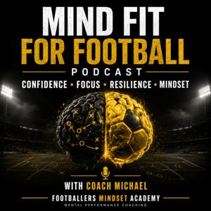 Mind Fit For Football Podcast