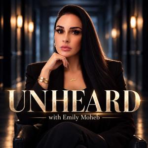 UNHEARD with Emily Moheb