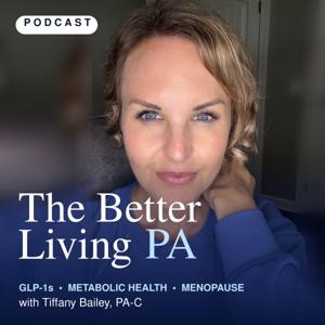 The Better Living PA: GLP-1s, Metabolic Health & Midlife Hormones