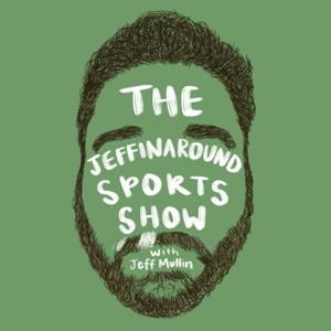 The Jeffinaround Sports Show