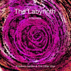 The Labyrinth - A Novella