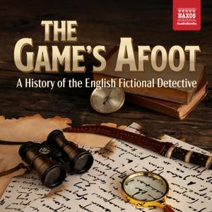 The Game's Afoot - A History of the English Fictional Detective