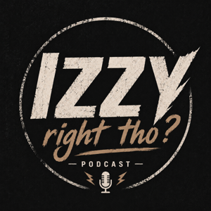 Izzy Right Tho