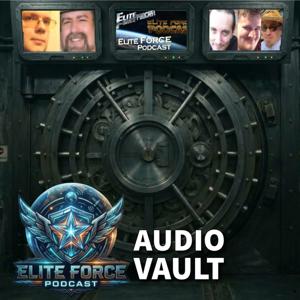 Elite Force Podcast: Audio Vault