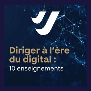 Diriger à l’ère du digital : 10 enseignements de dirigeants qui ont réussi leur transformation