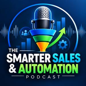 The Smarter Sales & Automation Podcast