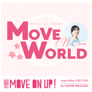 MOVE ON WORLD -Move on up! Podcast-