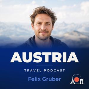 Austria Travel Podcast with Felix Gruber
