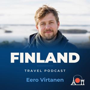 Finland Travel Podcast with Eero Virtanen