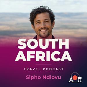 South Africa Travel Podcast with Sipho Ndlovu
