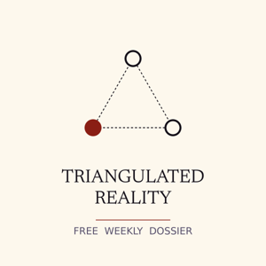 Triangulated Reality — Free Weekly