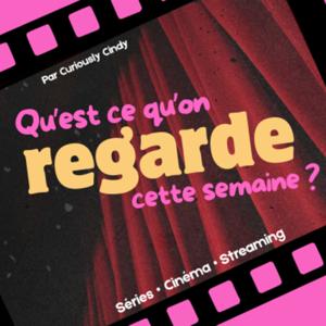 Qu'est-ce qu'on regarde cette semaine ?