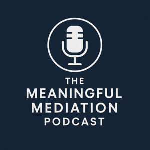 Meaningful Mediation Podcast