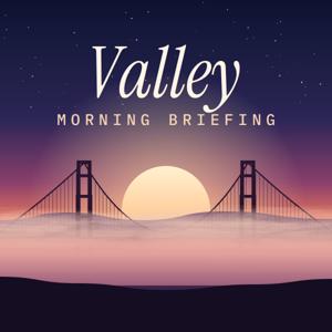 Valley Morning Briefing