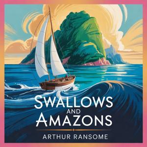 Swallows and Amazons (Lake District Adventures)