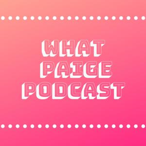 What Paige Podcast