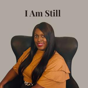 I Am Still