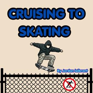 Cruising to Skating