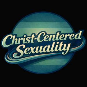 Christ Centered Sexuality Podcast