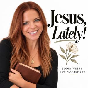 Jesus, Lately!