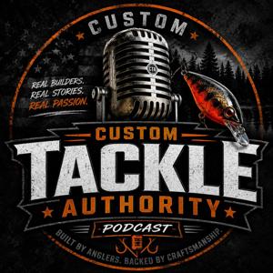 Custom Tackle Authority Podcast