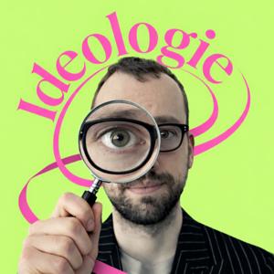 Ideologie - Podcast über falsches Denken