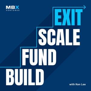 Build, Fund, Scale, Exit with Ken Lee